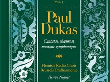 Paul Dukas - Cantates, choeurs et musique symphonique